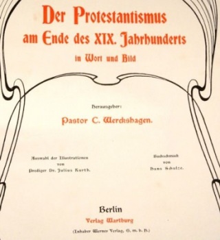 Pastor C. Werckshagen: Der Protestantismus am Ende des XIX. Jahrhunderts in Wort und Bild